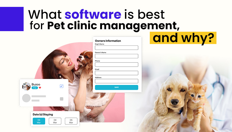 What software is best for Pet clinic management, and why?
